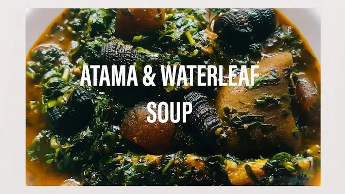 how to prepare atama soup with waterleaf